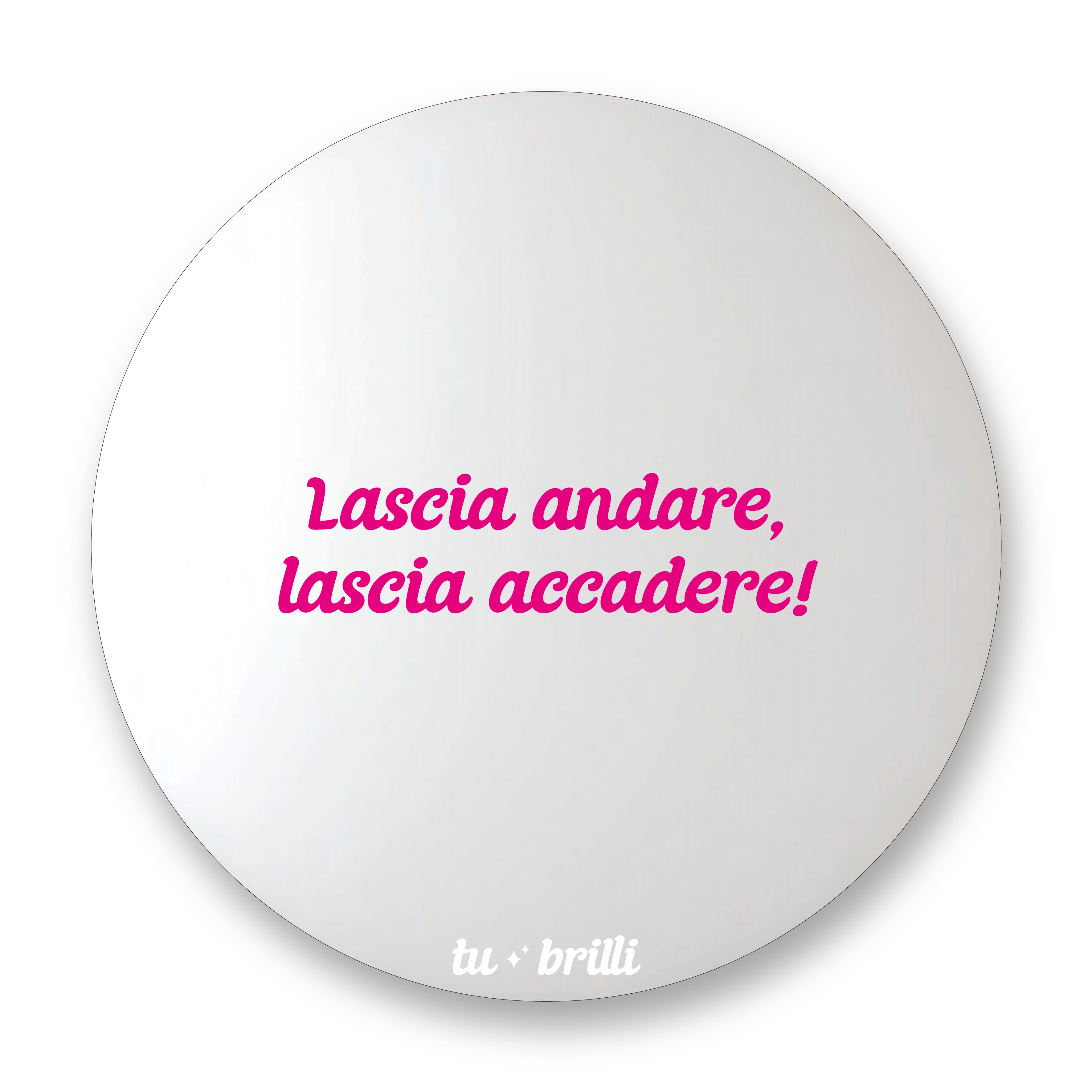 LASCIA ACCADERE | Sparkle Mirror