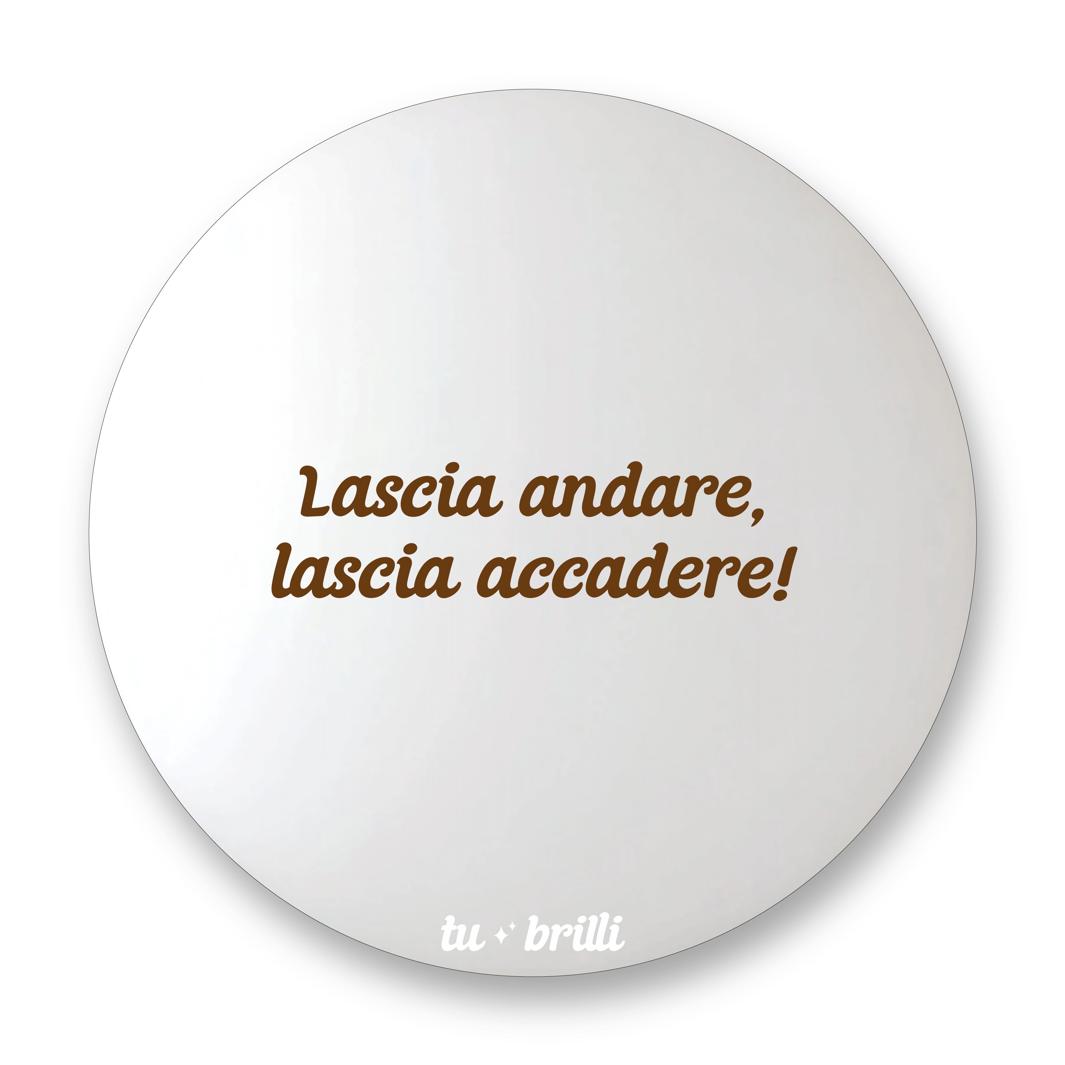 LASCIA ACCADERE | Sparkle Mirror