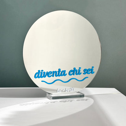 DIVENTA CHI SEI  | Sparkle Mirror