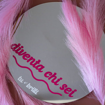 DIVENTA CHI SEI  | Sparkle Mirror