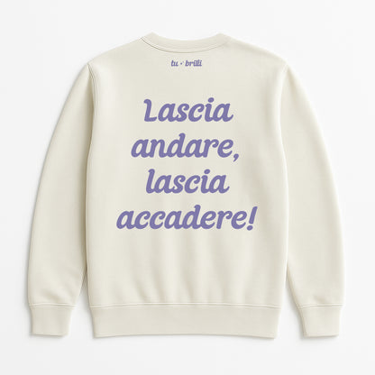 LASCIA ACCADERE | Felpa Motivazionale