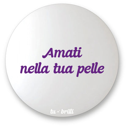 AMATI NELLA TUA PELLE | Sparkle Mirror