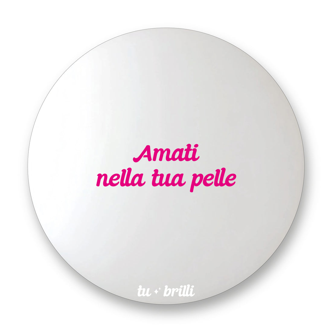 AMATI NELLA TUA PELLE | Sparkle Mirror
