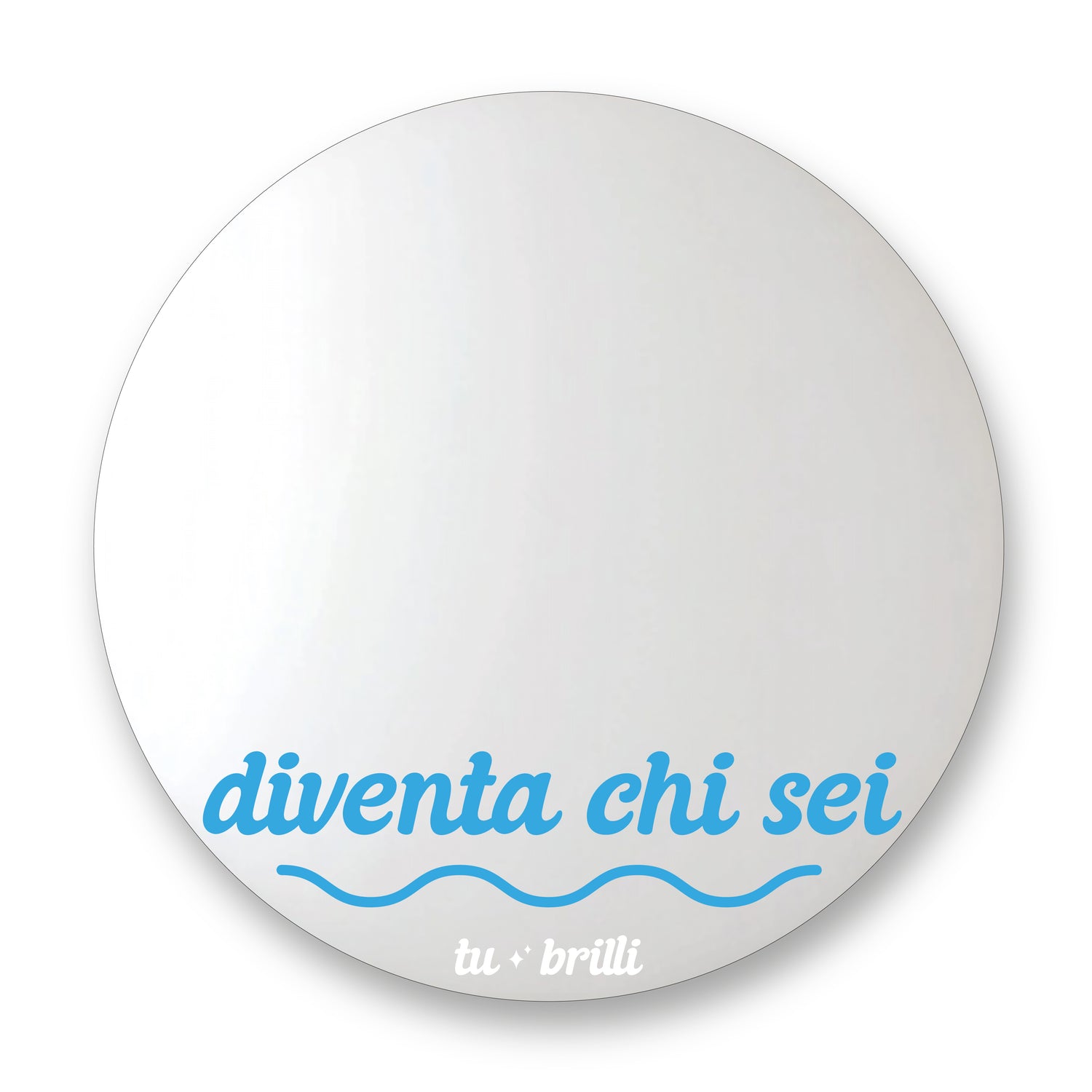 DIVENTA CHI SEI  | Sparkle Mirror